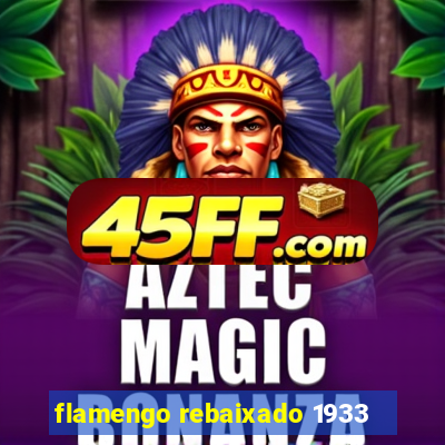 flamengo rebaixado 1933
